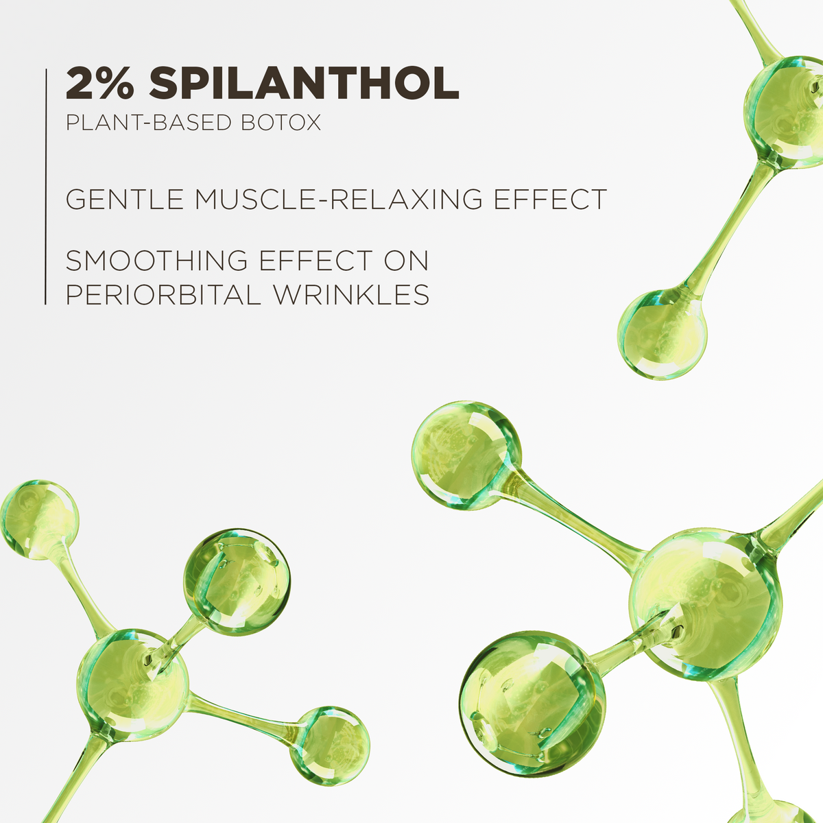 2% spilanthol, a plant-based botox with a gentle muscle-relaxing and smoothing effect on periorbital wrinkles