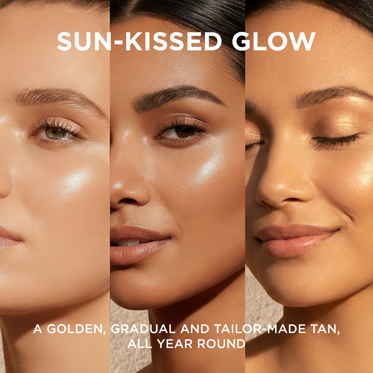 Sun-kissed glow on three skin tones: a golden, gradual and made-to-measure tan, all year round
