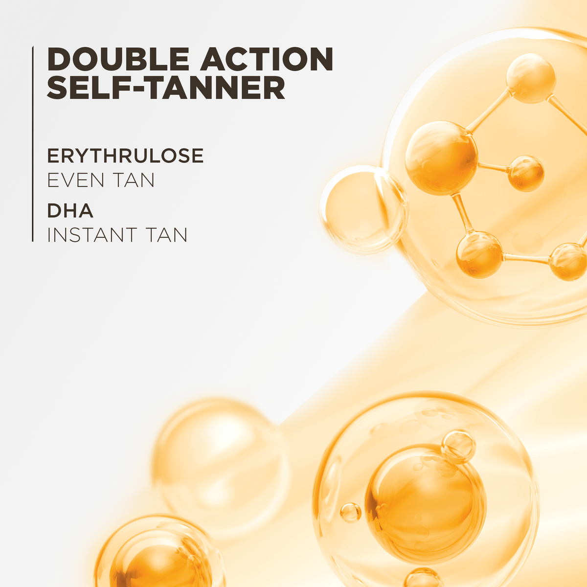 Double action self-tanner: erythrulose for an even tan, DHA for an instant tan